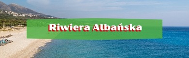 Riwiera Albańska wakacje