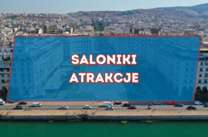 Saloniki Atrakcje