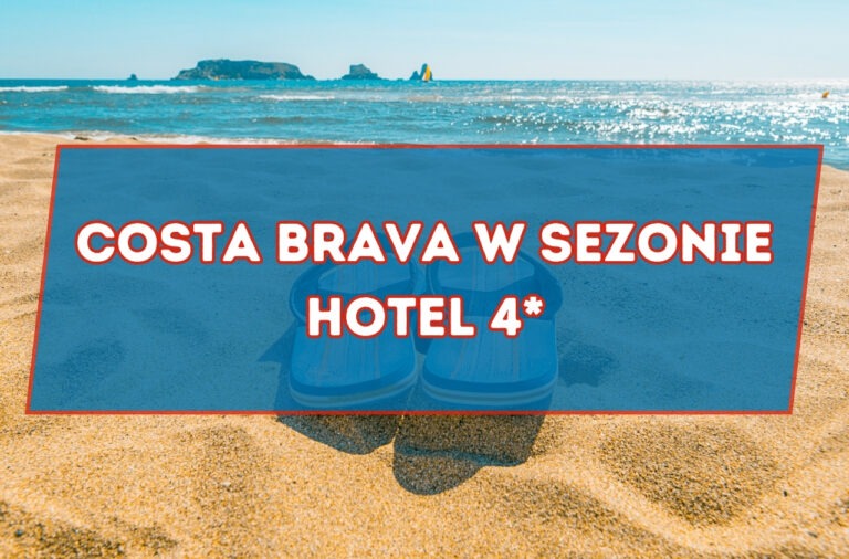 Costa Brava w sezonie Hotel 4