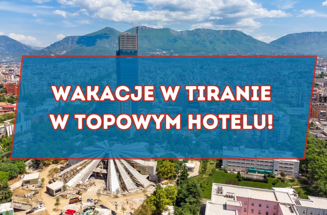 Lipiec – urlop w Albanii – Hotel Hilton 4*