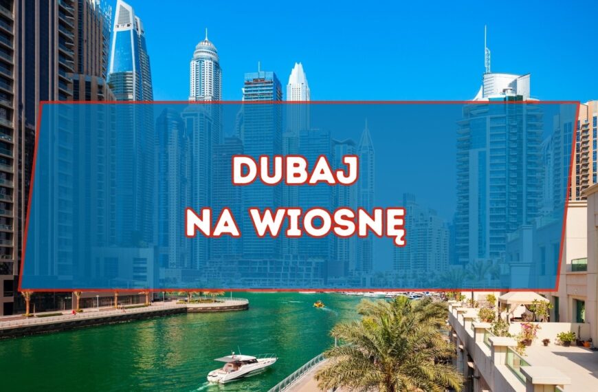 Majowy urlop (7dni) w Dubaju od 2764 zł/os